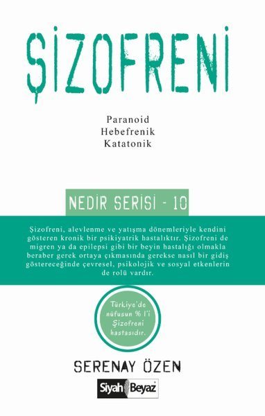 Şizofreni - Nedir Serisi 10, Serenay Özen