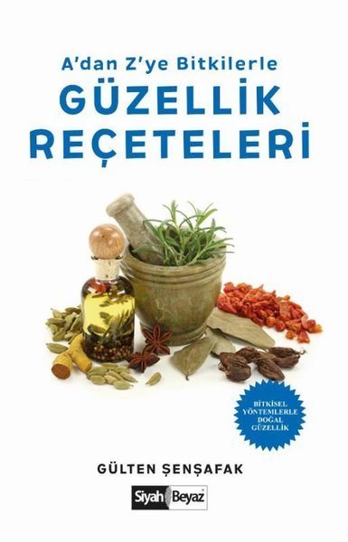 Adan Zye Bitkilerle Güzellik Reçeteleri, Gülten Şenşafak