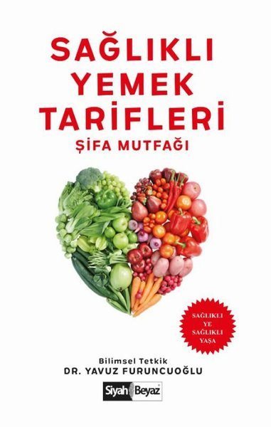 Sağlıklı Yemek Tarifleri - Şifa Mutfağı, Yavuz Furuncuoğlu