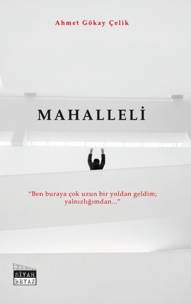 Mahalleli, Ahmet Gökay Çelik