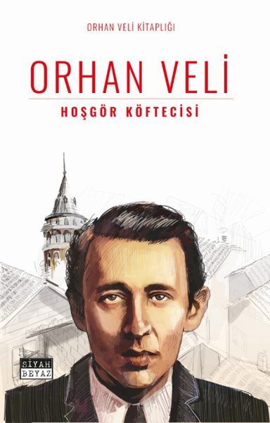 Hoşgör Köftecisi - Orhan Veli Kitaplığı, Orhan Veli