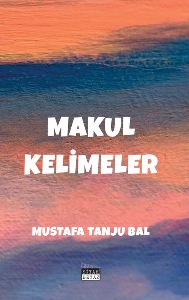Makul Kelimeler, Mustafa Tanju Bal