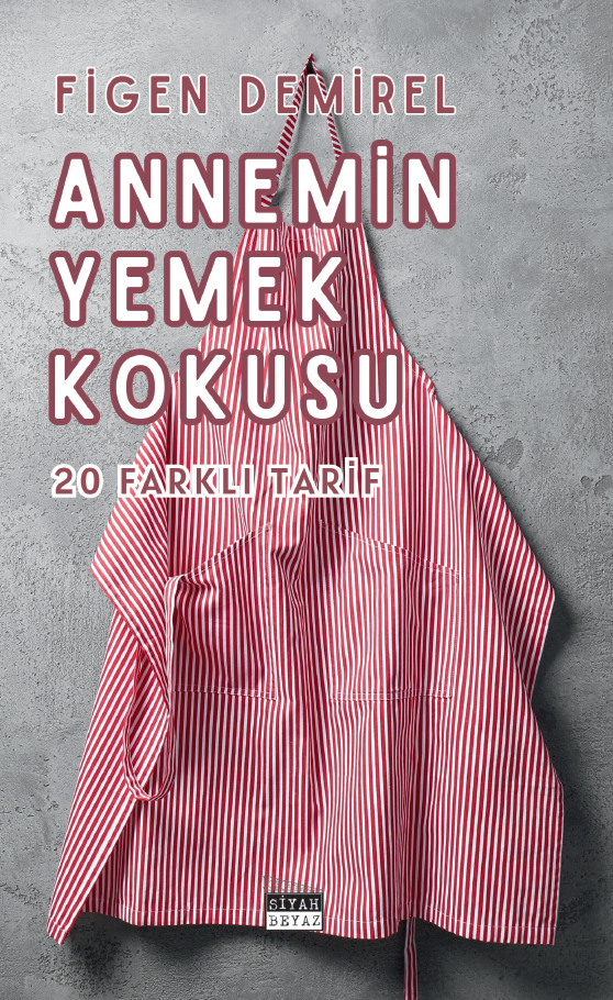 Annemin Yemek Kokusu, Figen Demirel