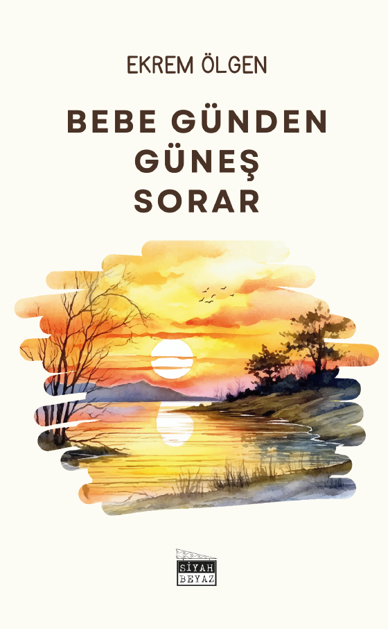 Bebe Günden Güneş Sorar, Ekrem Ölgen