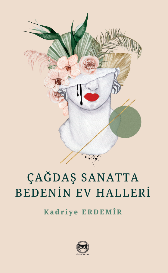 Çağdaş Sanatta Bedenin Ev Halleri, Kadriye Erdemir