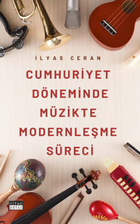 Cumhuriyet%20Döneminde%20Müzikte%20Modernleşme%20Süreci,%20İlyas%20Ceran
