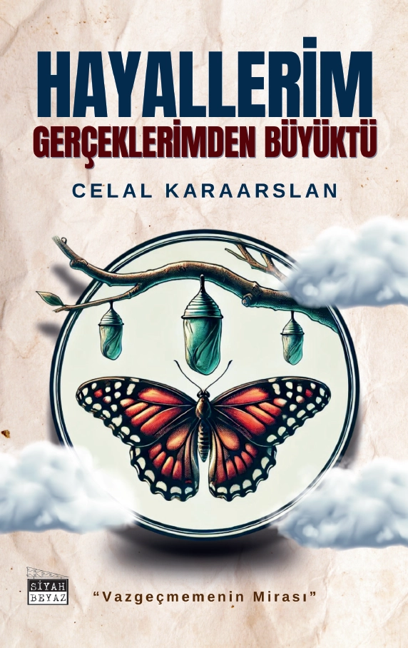 Hayallerim Gerçeklerimden Büyüktü, Celal Karaarslan