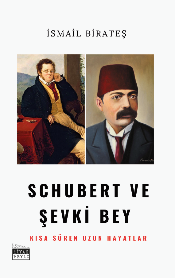 Schubert ve Şevki Bey, İsmail Birateş