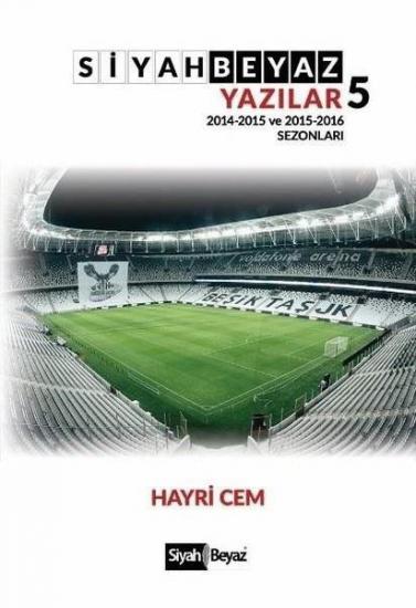 Siyah Beyaz Yazılar 5 (2014-2015 ve 2015-2016 Sezonları), Hayri Cem