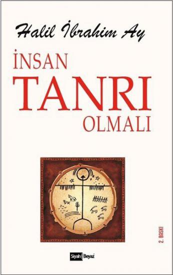 İnsan Tanrı Olmalı, Halil İbrahim Ay