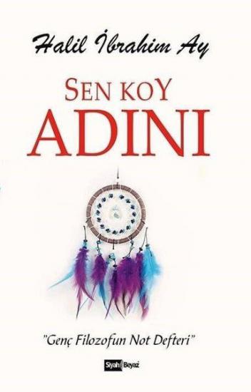 Sen Koy Adını, Halil İbrahim Ay