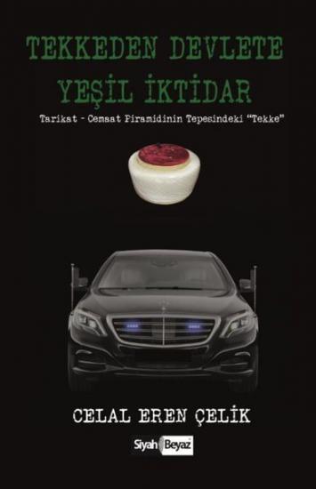 Tekkeden Devlete Yeşil İktidar, Celal Eren Çelik