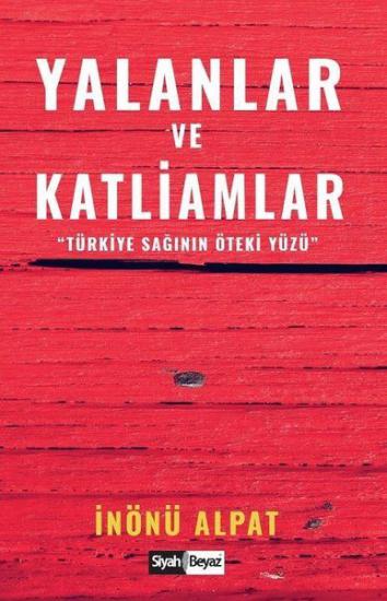 Yalanlar ve Katliamlar, İnönü Alpat