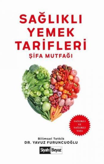 Sağlıklı Yemek Tarifleri - Şifa Mutfağı, Yavuz Furuncuoğlu
