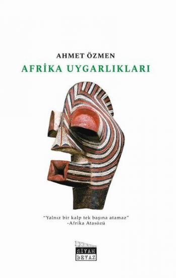 Afrika Uygarlıkları, Ahmet Özmen