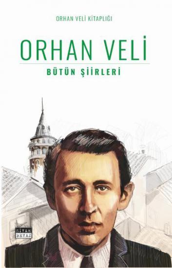 Bütün Şiirleri - Orhan Veli Kitaplığı, Orhan Veli