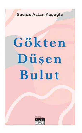 Gökten Düşen Bulut, Sacide Aslan Kuşoğlu