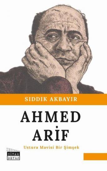 Ahmed Arif - Ustura Mavisi Bir Şimşek, Sıddık Akbayır