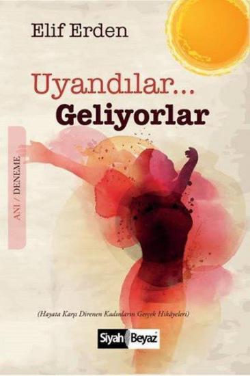 Uyandılar Geliyorlar, Elif Erden