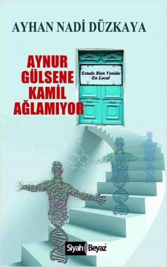 Aynur Gülsene Kamil Ağlamıyor, Ayhan Nadi Düzkaya