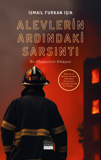 İsmail Furkan Işık, Alevlerin Ardındaki Sarsıntı