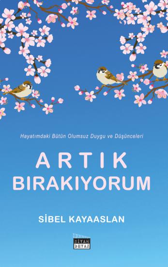 Artık Bırakıyorum, Sibel Kayaaslan