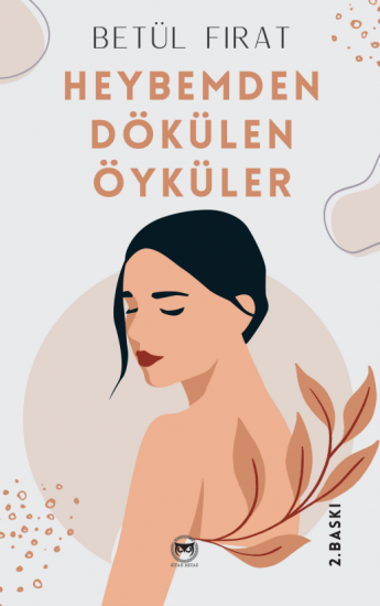 Heybemden Dökülen Öyküler, Betül Fırat