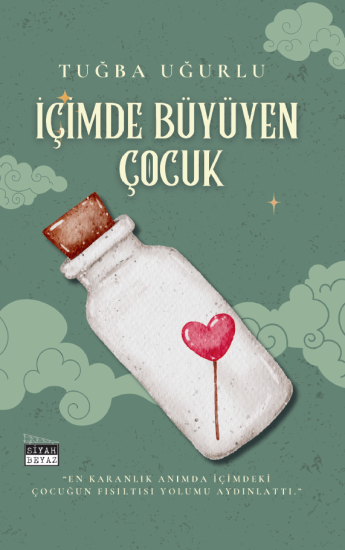 İçimde Büyüyen Çocuk, Tuğba Uğurlu