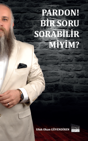 Pardon Bir Soru Sorabilir Miyim?, Ufuk Okan Güvendiren