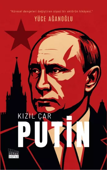 Kızıl Çar Putin, Yüce Ağanoğlu