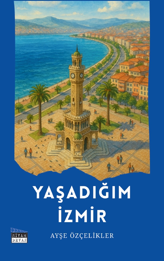 Yaşadığım İzmir, Ayşe Özçelikler